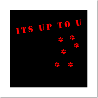 its up to u Posters and Art